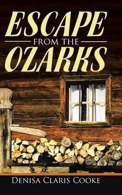 Escape from the Ozarks - Denisa Claris Cooke - cover