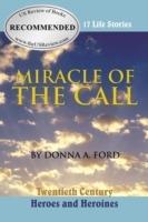 Miracle of the Call: Twentieth Century Heroes and Heroines