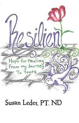 Resilient: Hope for Healing from My Journey to Yours - Pt Nd Ledet - cover