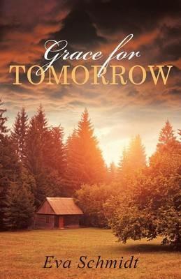Grace for Tomorrow - Eva Schmidt - cover
