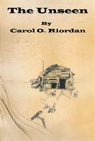 The Unseen - Carol O Riordan - cover