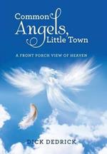 Common Angels, Little Town: A Front Porch View of Heaven