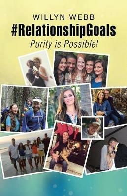 #RelationshipGoals: Purity is Possible! - Willyn Webb - cover
