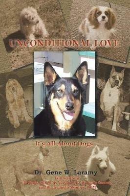 Unconditional Love: It's All About Dogs - Laramy - cover