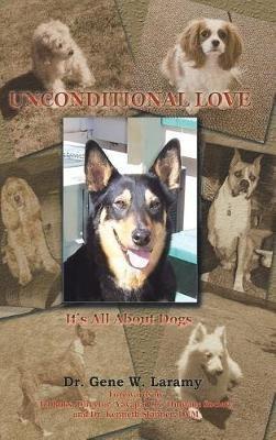 Unconditional Love: It's All About Dogs - Laramy - cover