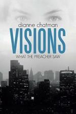 Visions: What the Preacher Saw