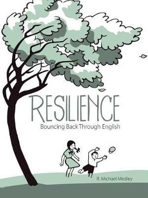 Resilience: Bouncing Back Through English - R Michael Medley - cover