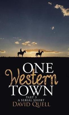 One Western Town Part 3: A Serial Short - David Quell - cover