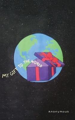 My Gift to the World - Anonymous - cover