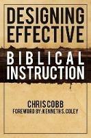 Designing Effective Biblical Instruction - Chris Cobb - cover