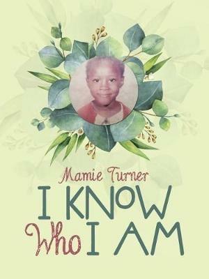 I Know Who I Am - Mamie Turner - cover