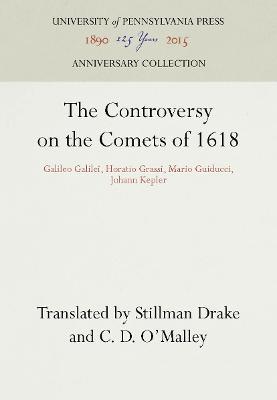 The Controversy on the Comets of 1618: Galileo Galilei, Horatio Grassi, Mario Guiducci, Johann Kepler - cover