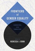 Frontiers of Gender Equality: Transnational Legal Perspectives