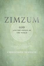 Zimzum: God and the Origin of the World