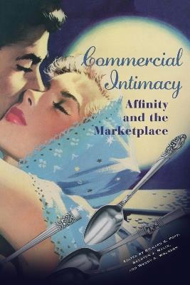 Commercial Intimacy: Affinity and the Marketplace - cover