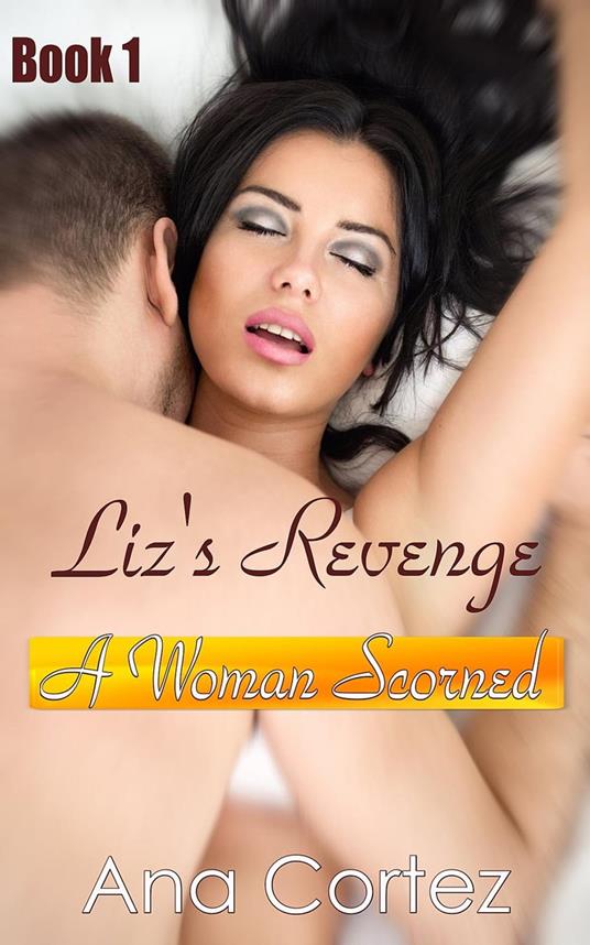 Liz’s Revenge a Woman Scorned
