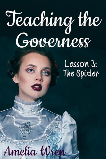 Teaching the Governess, Lesson 3: The Spider