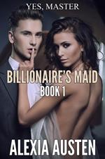 Billionaire's Maid (Book 1)