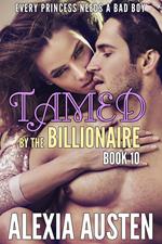 Tamed By The Billionaire (Book 10)
