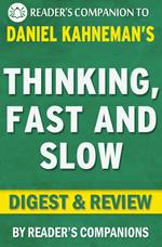 Thinking, Fast and Slow: by Daniel Kahneman | Digest & Review