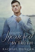 Uncovered by Truth