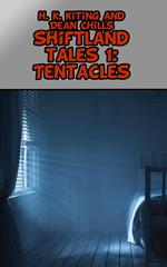 Shiftland Tales Volume 1: Tentacles