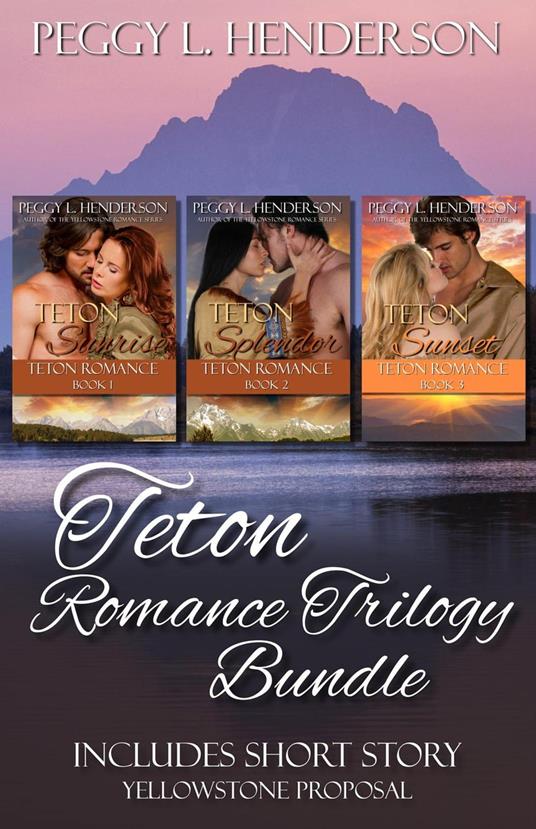 Teton Romance Trilogy Bundle (Includes short Story Yellowstone Proposal)