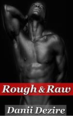Rough & Raw