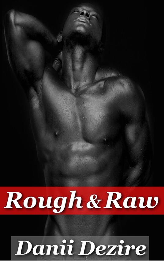 Rough & Raw