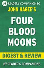 Four Blood Moons: Something is About to Change by John Hagee l Digest & Review