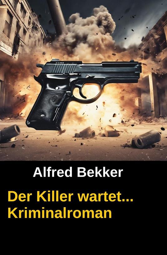 Der Killer wartet... Kriminalroman