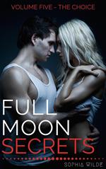 Full Moon Secrets: Volume Five - The Choice