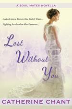 Lost Without You: A Soul Mates Novella