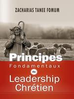 Principes Fondamentaux Du Leadership Chrétien