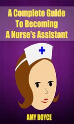A Complete Guide To Becoming A Nurse's Assistant