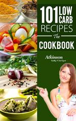 101 Low Carb Recipes The CookBook