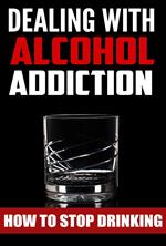 Dealing With Alcohol Addiction