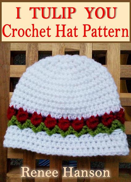 I Tulip You: Crochet Hat Pattern