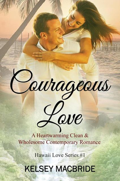 Courageous Love: A Christian Romance Novel