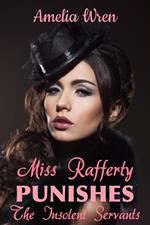 Miss Rafferty Punishes the Insolent Servants
