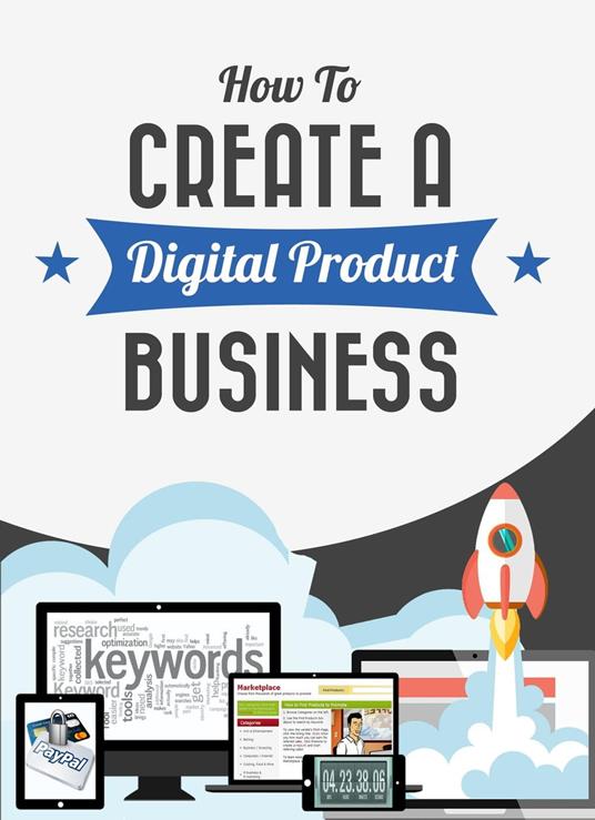 How To Create A Digital Product Business
