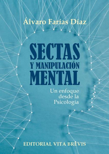 Sectas y manipulación mental. Un enfoque desde la Psicología