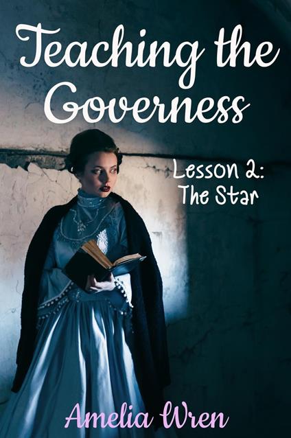 Teaching the Governess, Lesson 2: The Star
