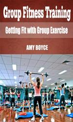 Group Fitness Training: Getting Fit with Group Exercise