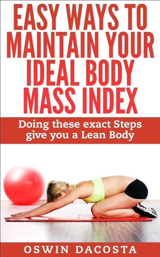 Easy Ways To Maintain Your Ideal Body Mass Index