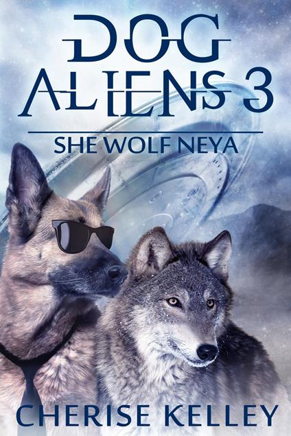 Dog Aliens 3: She Wolf Neya - Cherise Kelley - ebook