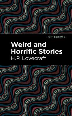 Weird and Horrific Stories - H. P. Lovecraft - cover
