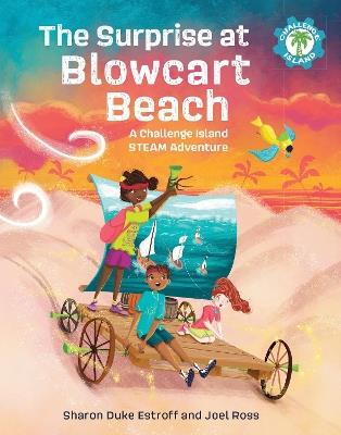 The Surprise at Blowcart Beach: A Challenge Island STEAM Adventure - Sharon Duke Estroff,Joel Ross - cover