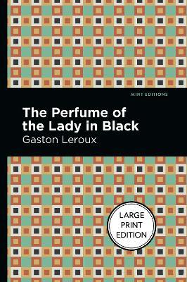 The Perfume Of The Lady In Black - Gaston Leroux - cover