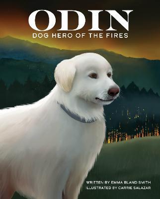 Odin, Dog Hero of the Fires - Emma Bland Smith - cover
